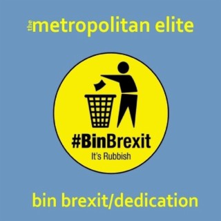 Brexit Time/Dedication (The Metropolitan Elite)