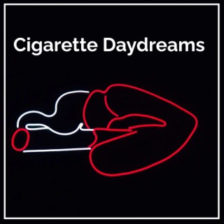 Cigarette Daydreams