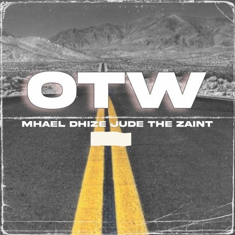 O.T.W. ft. Dhize & Jude the Zaint | Boomplay Music