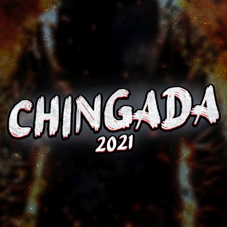 Chingada 2021 | Boomplay Music