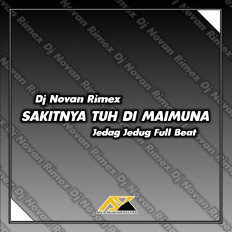 DJ Sakitnya Tuh Di Maimuna Jedag Jedug Full Beat | Boomplay Music