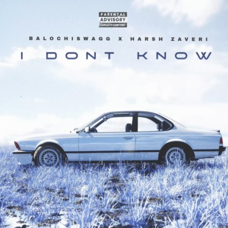 I DONT KNOW ft. Harsh Zaveri | Boomplay Music