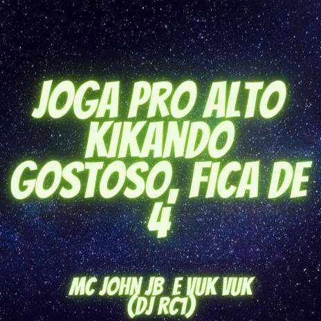 JOGA PRO ALTO KIKANDO GOSTOSO vs FICA DE 4 ft. DJ RC1 | Boomplay Music