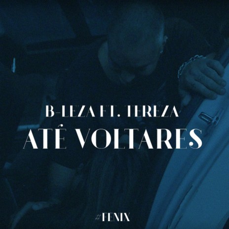 Até Voltares ft. Tereza | Boomplay Music