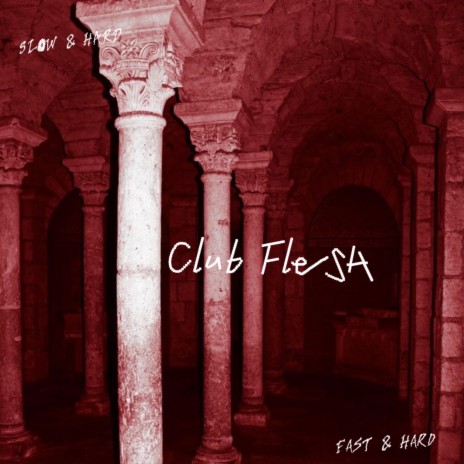 Club Flesh (SLOWER & HARDER VERSION)