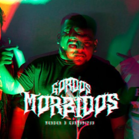 Gordo Morbidos (feat. Merder) | Boomplay Music