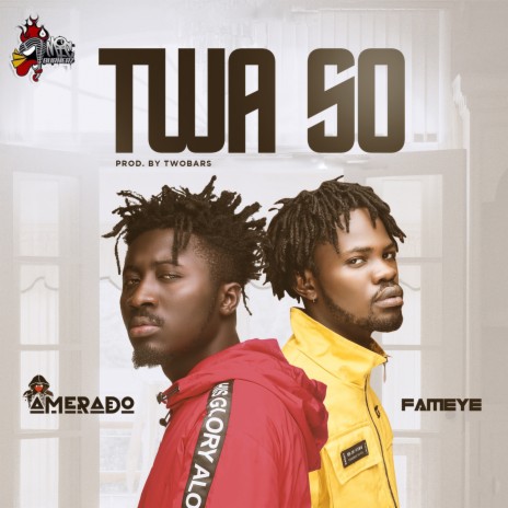 Twa So ft. Fameye | Boomplay Music