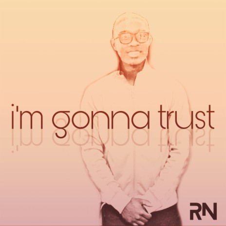 I'm Gonna Trust (Extended Version)