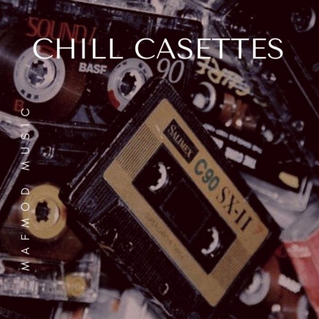 CHILL CASETTES | Boomplay Music