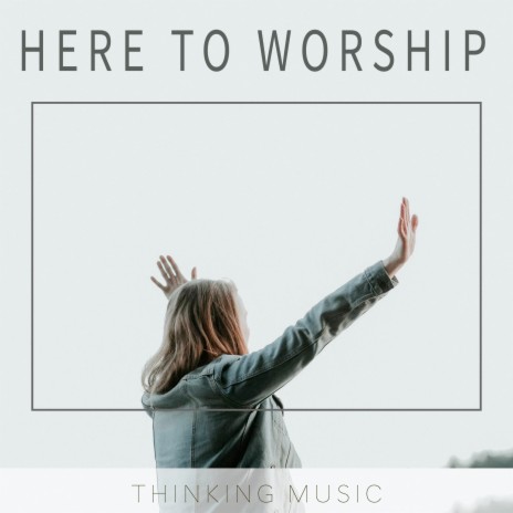 Here to Worship | Boomplay Music