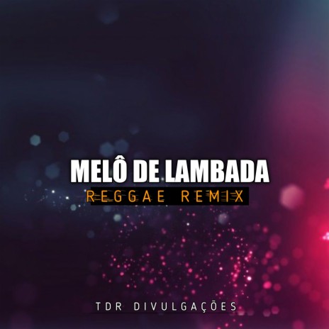 Melô De Lambada (Reggae Version)