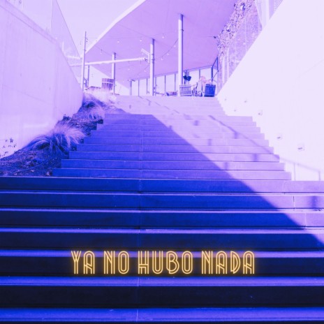 Ya no hubo nada | Boomplay Music