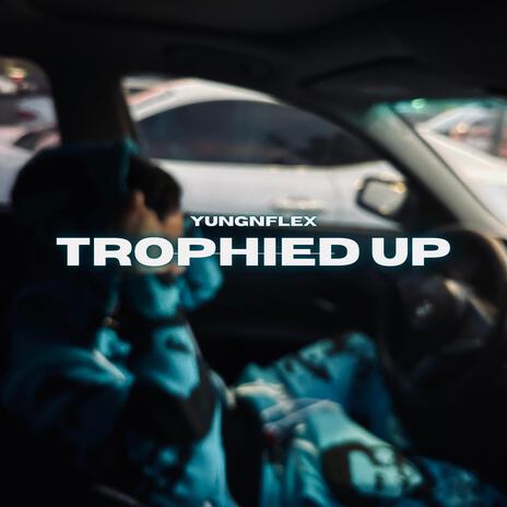 Trophied up | Boomplay Music