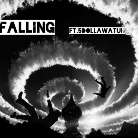 Falling (feat. 5dollahwatuh) | Boomplay Music