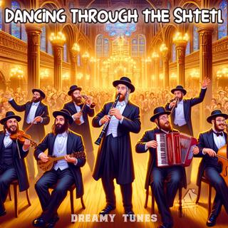 Dancing Through the Shtetl (Klezmer)