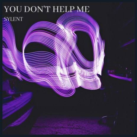 You Don't Help Me (Slowed)