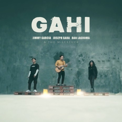 Gahi ft. Joseph Gara & Jimmy Garcia | Boomplay Music