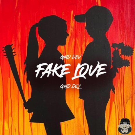 Fake Love ft. GMD Dev & GMD Dez | Boomplay Music