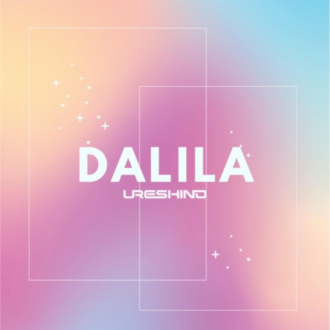 DALILA | Boomplay Music