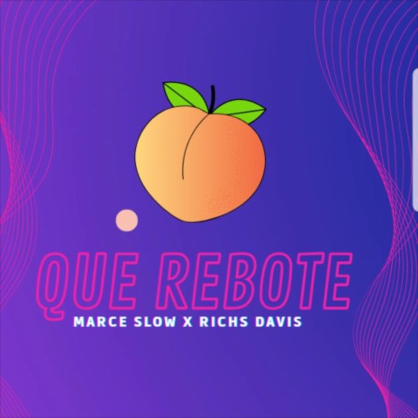 QUE REBOTE ft. Richs Davis | Boomplay Music