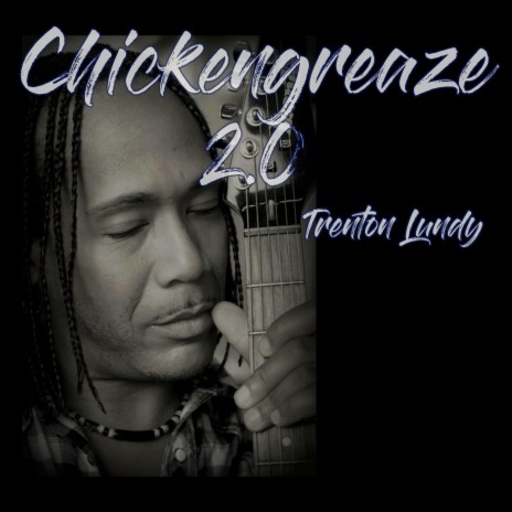 Chickengreaze 2.0 | Boomplay Music