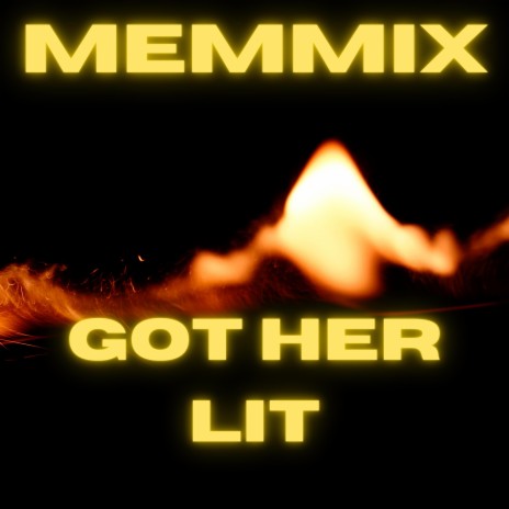 Got Her Lit | Boomplay Music