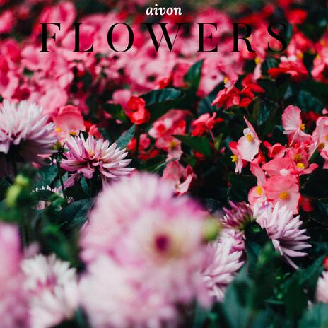 Flowers | Boomplay Music