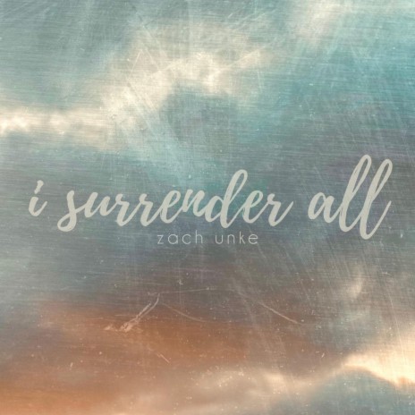 i surrender all | Boomplay Music