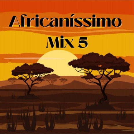 Africanissimo Mix Festa : Despedida / Marina / Paixon Em Chama / Casa Com Ela | Boomplay Music