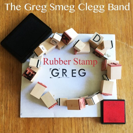 The Greg Smeg Clegg Band Rubber Stamp Greg Lyrics Boomplay