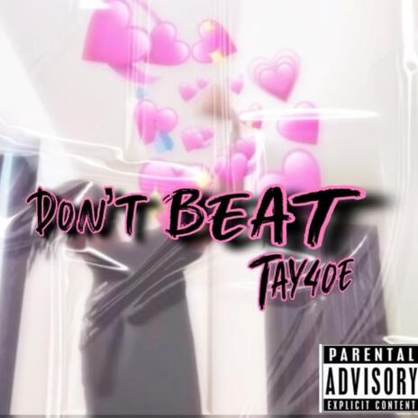 Dont Beat | Boomplay Music