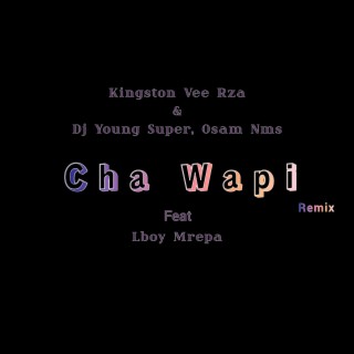 Cha Wapi Remix