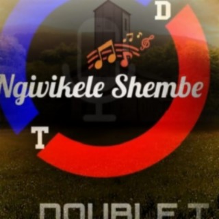 Ngivikele shembe (Double T)