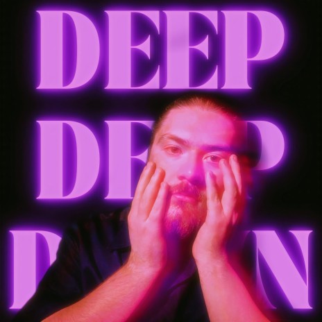 Deep Deep Down | Boomplay Music