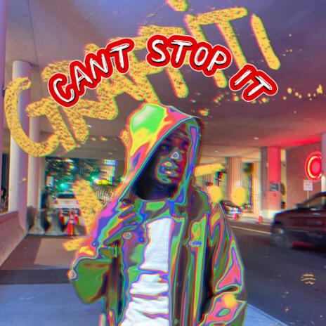 Cant Stop It | Boomplay Music