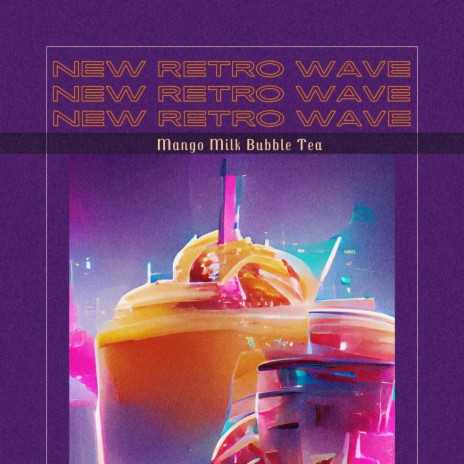 New Retro Wave Mango Milk Bubble Tea ft. Jasper The Cat & Mark Generous | Boomplay Music