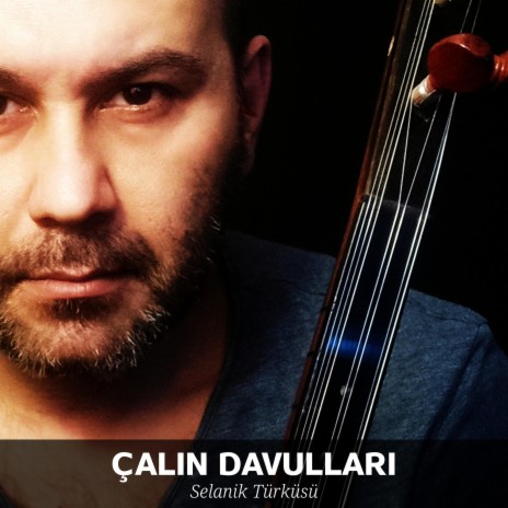 Çalın Davulları (Selanik Türküsü) Enstrümantal Bağlama | Boomplay Music