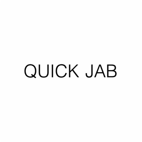 QUICK JAB | Boomplay Music