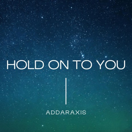 Hold on to you | Boomplay Music