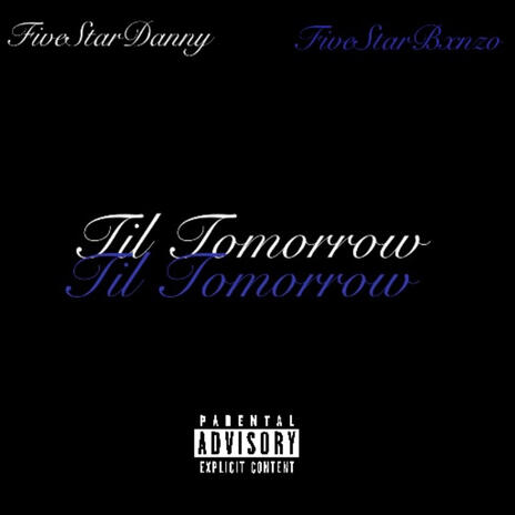 Til Tomorrow ft. FiveStarBxnzo | Boomplay Music