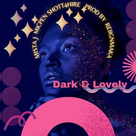 DARK & LOVELY ft. MISTA J, MICPEN & SHOTT4HIRE | Boomplay Music