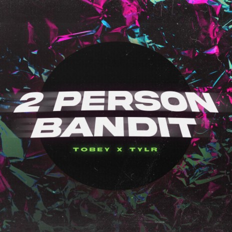 2 Person Bandit (feat. Tylr) | Boomplay Music