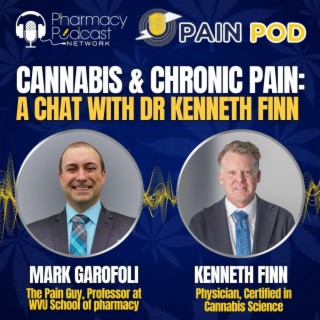 Cannabis & Chronic Pain: A Chat with Dr. Ken Finn | Pain Pod