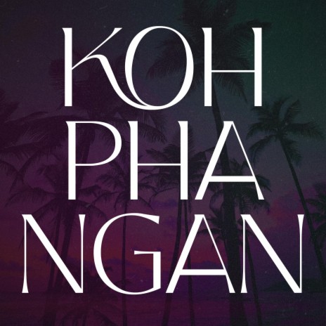 Koh Phangan | Boomplay Music
