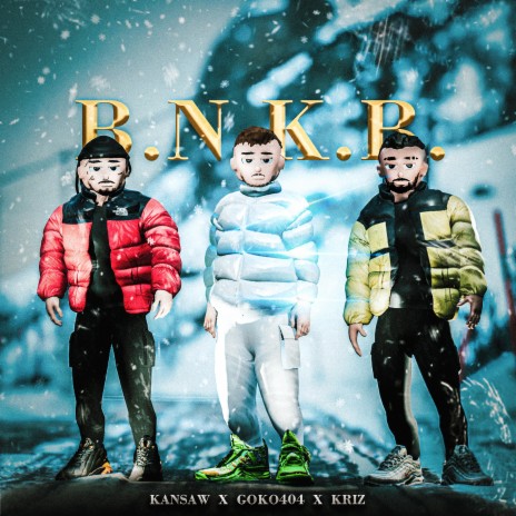 B.N.K.B. ft. GOKO404 & KRİZ | Boomplay Music