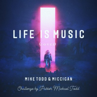 Life Is Music (feat. Mike Todd) lyrics | Boomplay Music