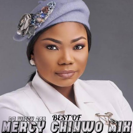 Best of Mercy Chinwo (Naija Gospel mix)