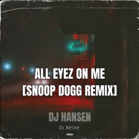 All eyez on me [Snoop Dogg Version] ft. Dj Belite