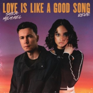 Love is Like a Good Song