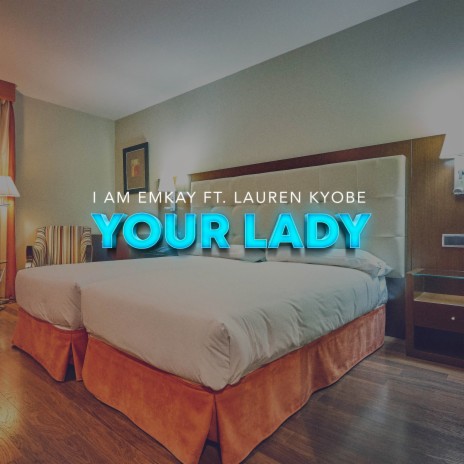 Your Lady ft. Lauren Kyobe
